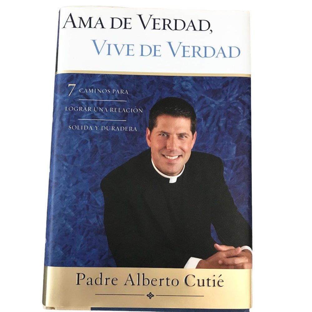 Book, Ama de Verdad, Vive de Verdad by Padre Alberto Cutie, in Spanish